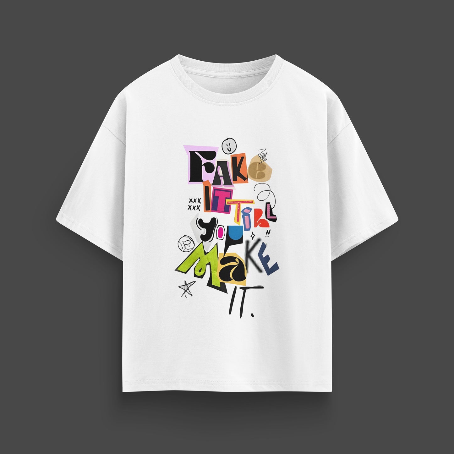 FAKE IT TILL YOU MAKE IT T-SHIRT IN WHITE